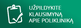 Užpildykite klausimyną apie polikliniką